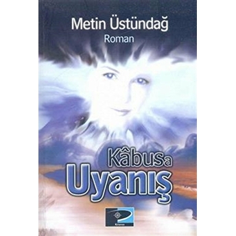 Kabusa Uyanış Metin Üstündağ