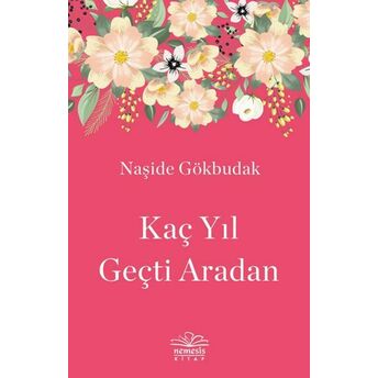 Kaç Yıl Geçti Aradan Naşide Gökbudak