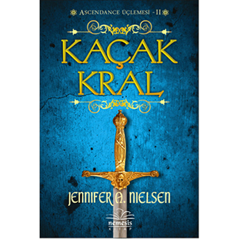 Kaçak Kral / Ascendance Üçlemesi -Iı Jennifer A. Nielsen