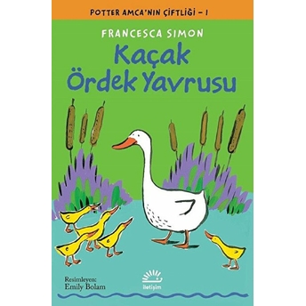 Kaçak Ördek Yavrusu / Potter Amca'nın Çiftliği 1 Francesca Simon