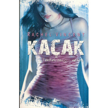 Kaçak Tehlikeli Inatçı Ve Kedi / Dönüşüm Serisi -2 Rachel Vincent