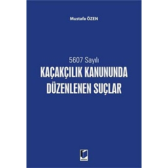 Kaçakçılık Kanununda Düzenlenen Suçlar Mustafa Özen