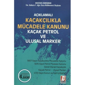 Kaçakçılıkla Mücadele Kanunu Kaçak Petrol Ve Ulusal Marker Mustafa Danışman