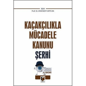 Kaçakçılıkla Mücadele Kanunu Şerhi Erdener Yurtcan