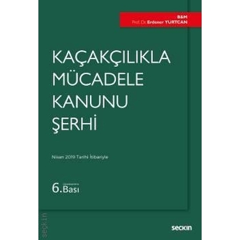 Kaçakçılıkla Mücadele Kanunu Şerhi Erdener Yurtcan