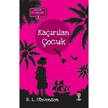 Kaçırılan Çocuk - Çocuk Klasikleri 3 Robert Louis Stevenson