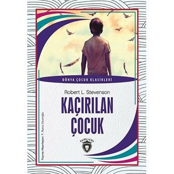 Kaçırılan Çocuk Dünya Çocuk Klasikleri (7-12 Yaş) Robert L. Stevenson