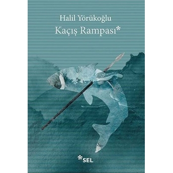 Kaçış Rampası Halil Yörükoğlu