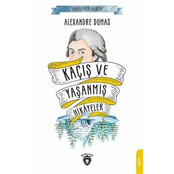 Kaçış Ve Yaşanmış Hikayeler Alexandre Dumas