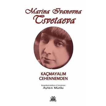 Kaçmayalım Cehennemden - Marina Ivanovna Tsvetaeva