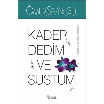 Kader Dedim Ve Sustum Ömer Sevinçgül