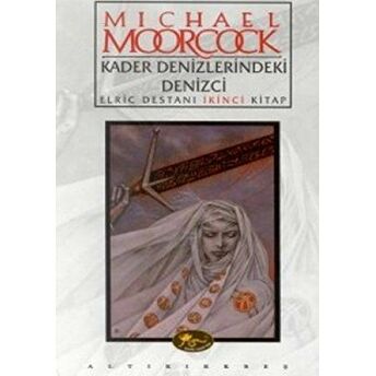 Kader Denizlerindeki Denizci Elric Destanı Ikinci Kitap Michael Moorcock