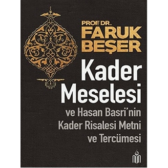 Kader Meselesi Ve Hasan Basri’nin Kader Risalesi Metni Ve Tercümesi Faruk Beşer