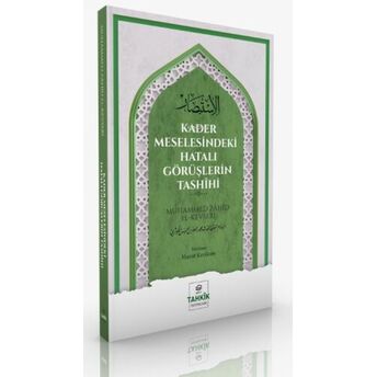 Kader Meselesindeki Hatalı Görüşlerin Tashîhi Muhammed Zahid El-Kevseri