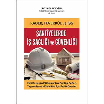 Kader, Tevekkül Ve Isg Şantiyelerde Iş Sağlığı Ve Güvenliği