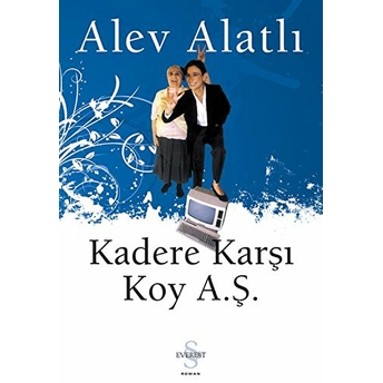 Kadere Karşı Koy A.ş. Alev Alatlı