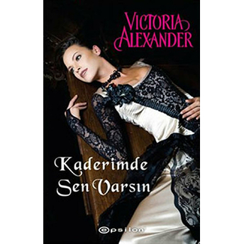 Kaderimde Sen Varsın Victoria Alexander