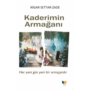 Kaderimin Armaganı Nigar Settar-Zade