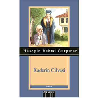 Kaderin Cilvesi Hüseyin Rahmi Gürpınar