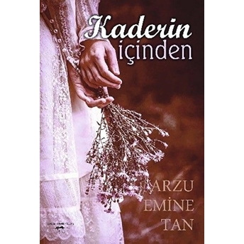 Kaderin Içinden - Arzu Emine Tan