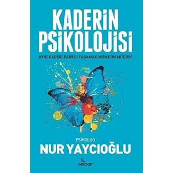 Kaderin Psikolojisi Nur Yaycıoğlu