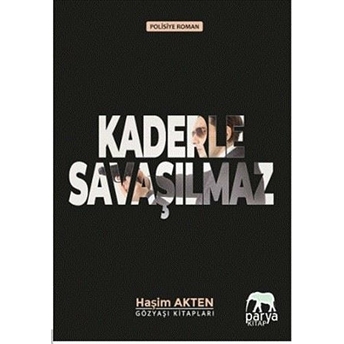 Kaderle Savaşılmaz - Haşim Akten - Haşim Akten