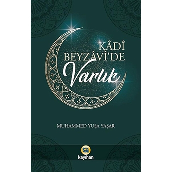 Kadi Beyzavi'De Varlık Muhammed Yuşa Yaşar