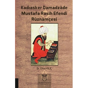 Kadıasker Damadzade Mustafa Rasih Efendi Ruznamçesi