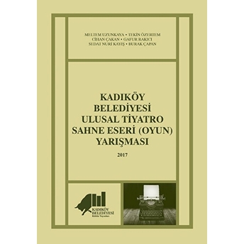 Kadıköy Belediyesi Ulusal Tiyatro Sahne Eseri (Oyun) Yarışması - 2017 - Burak Çapan