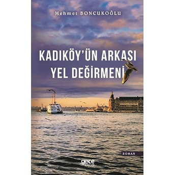 Kadıköy'Ün Arkası Yel Değirmeni Mehmet Boncukoğlu