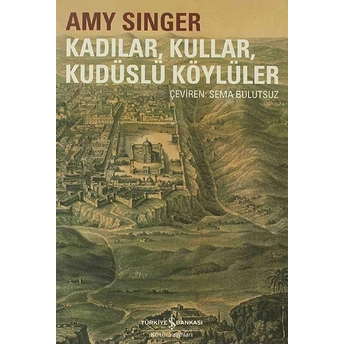 Kadılar, Kullar, Kudüslü Köylüler Amy Singer