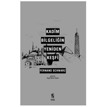 Kadim Bilgeliğin Yeniden Keşfi Fernand Schwarz