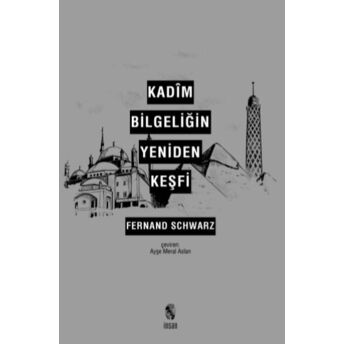 Kadim Bilgeliğin Yeniden Keşfi Fernand Schwarz