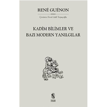 Kadim Bilimler Ve Bazı Modern Yanılgılar Rene Guenon