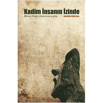 Kadim Insanın Izinde Mustafa Hilmi Baş