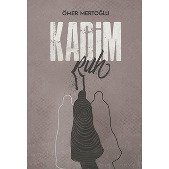 Kadim Ruh - Ömer Mertoğlu