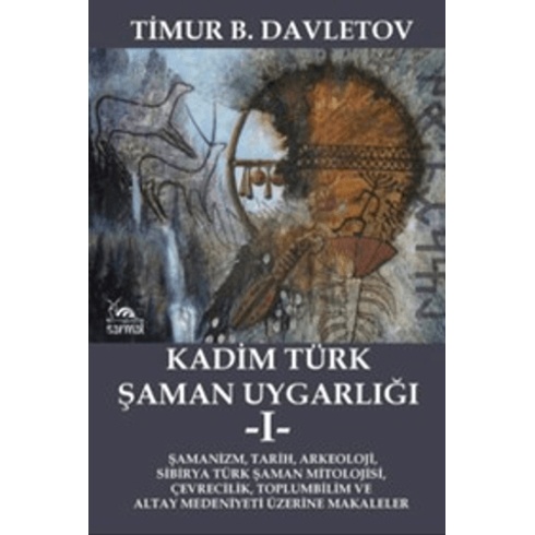 Kadim Türk Şaman Uygarlığı -I- Timur B. Davletov