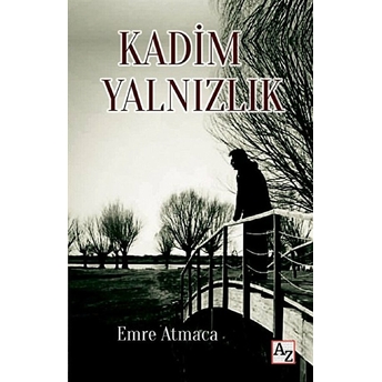 Kadim Yalnızlık Emre Atmaca