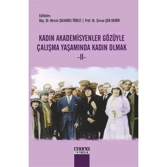 Kadın Akademisyenler Gözüyle Çalışma Yaşamında Kadın Olmak 2 Nesrin Şalvarcı Türeli