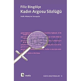 Kadın Argosu Sözlüğü Filiz Bingölçe