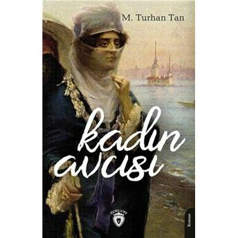 Kadın Avcısı - Unutturmadıklarımız Serisi M. Turhan Tan