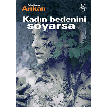 Kadın Bedenini Soyarsa Meltem Arıkan