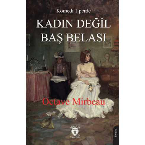 Kadın Değil Baş Belası Octave Mirbeau