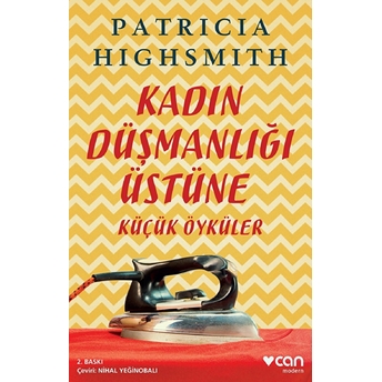 Kadın Düşmanlığı Üstüne Küçük Öyküler Patricia Highsmith