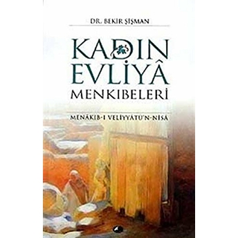 Kadın Evliya Menkıbeleri Bekir Şişman