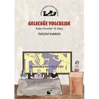 Kadın Filozoflar 10. Kitap - Gelceğe Yolculuk (Ciltli) Özlem Yarkın