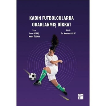 Kadın Futbolcularda Odaklanmış Dikkat Esra Akbaş