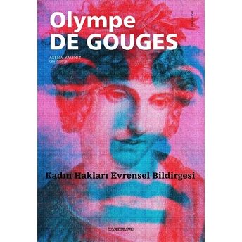 Kadın Hakları Evrensel Bildirgesi - Olympe De Gouges