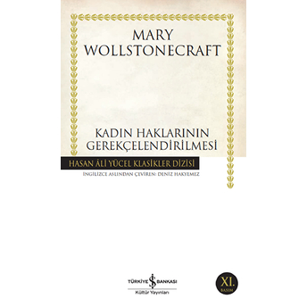 Kadın Haklarının Gerekçelendirilmesi - Hasan Ali Yücel Klasikleri Mary Wollstonecraft