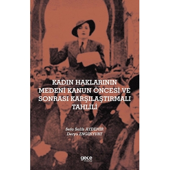 Kadın Haklarının Medeni Kanun Öncesi Ve Sonrası Karşılaştırmalı Tahlili - Sefa Salih Aydemir